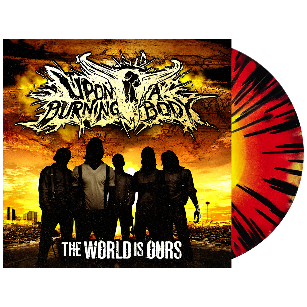 Upon A Burning Body - The World Is Ours (Record)