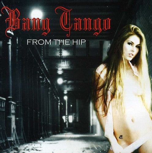 Bang Tango - From The Hip (CD)