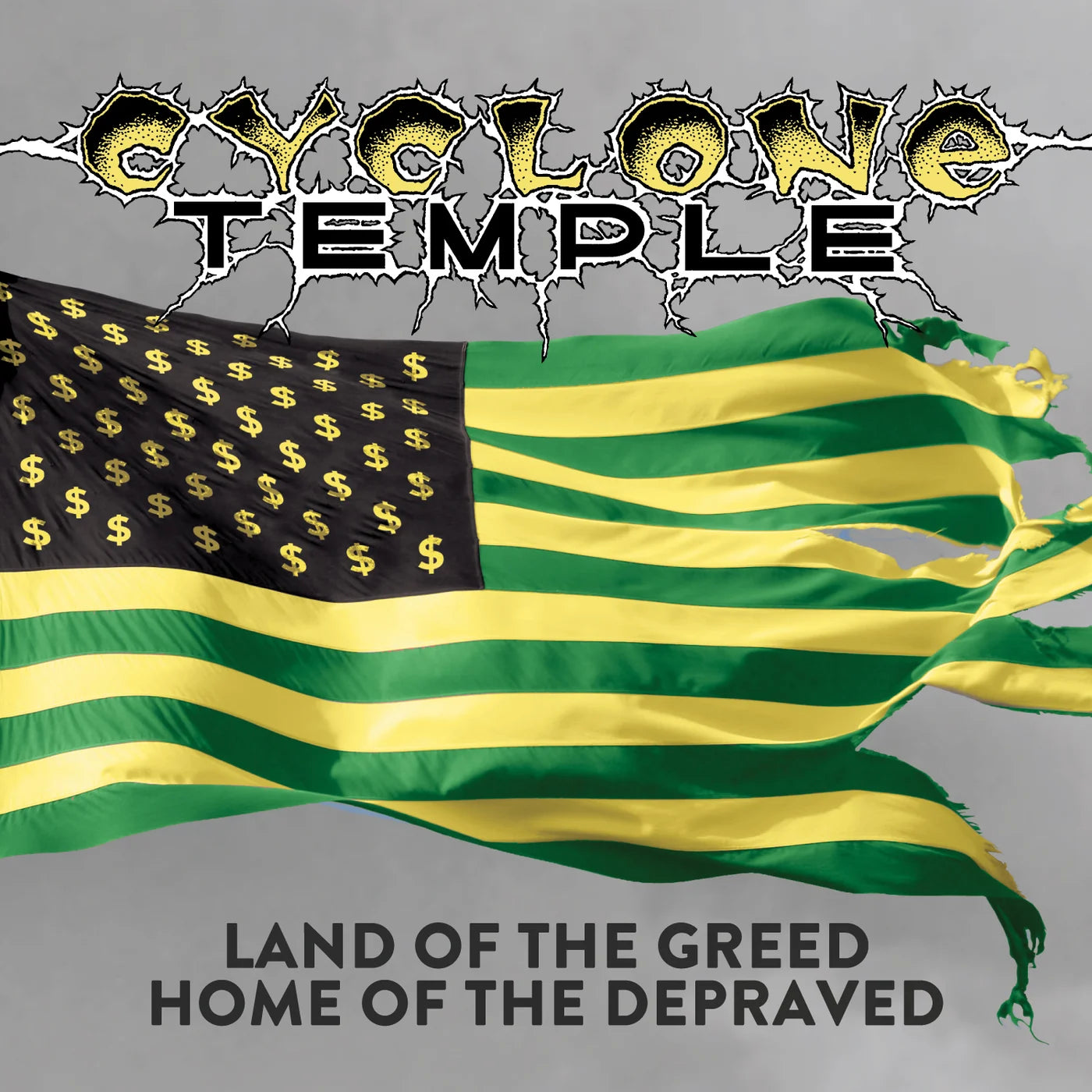 Cyclone Temple - Land Of The Greed, Home Of The Depraved (CD)