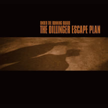 Dillinger Escape Plan, The - Under The Running Board (CD)