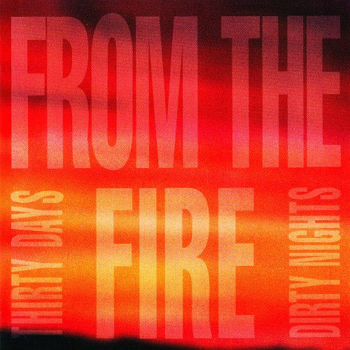 From The Fire - Thirty Days Dirty Nights (CD)