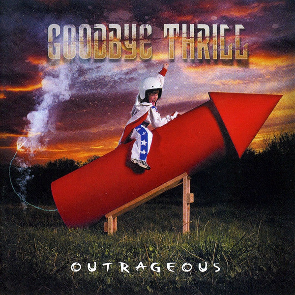 Goodbye Thrill - Outrageous (CD)