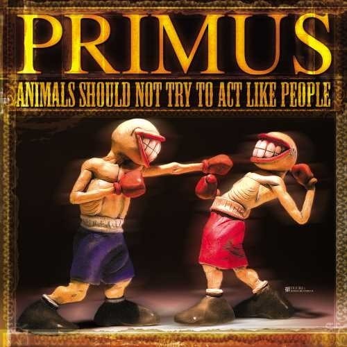 Primus - Animals Should Not Try To Act Like People (Record)