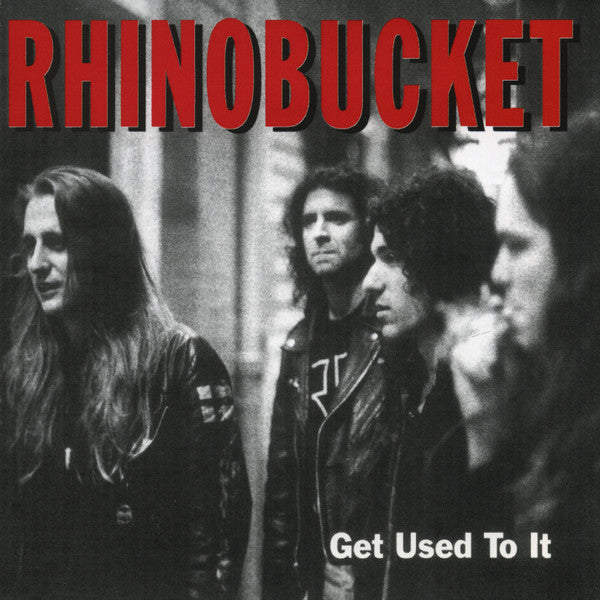 Rhino Bucket - Get Used To It (Rock Candy Remaster)(CD)