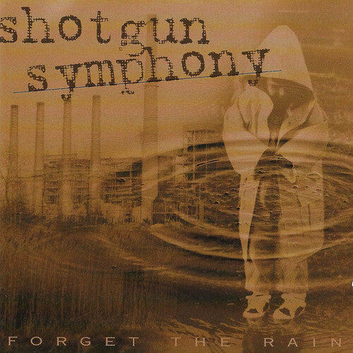 Shotgun Symphony - Forget The Rain (CD)