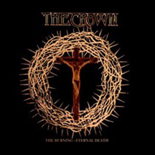 Crown, The - The Burning/Eternal Death (CD)