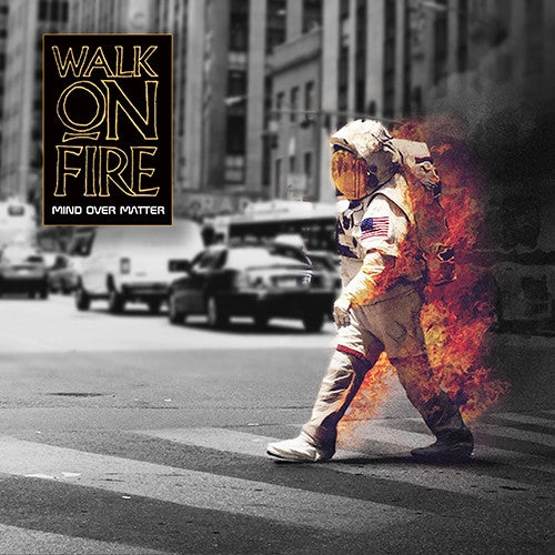Walk On Fire - Mind Over Matter (CD)