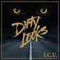 Dirty Looks - I.C.U.