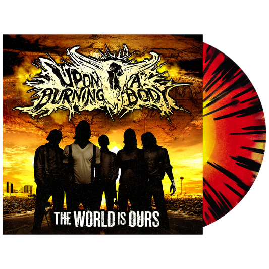Upon A Burning Body - The World Is Ours (Record)
