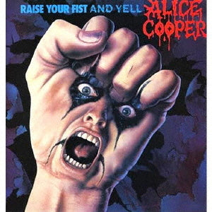 Alice Cooper - Raise your Fist And Yell (Japan Reissue)