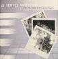 A Long Winter - I'm So Bad With Goodbyes (Deluxe Edition)(CD)