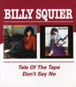 Billy Squier - Tale Of The Tape/Don't Say No (CD)