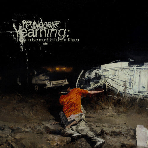 Boundaries - Yearning: The Unbeautiful After (CD)
