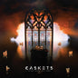 Caskets - The Only Heaven You'll Know (CD)