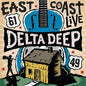 Delta Deep - East Coast Live (CD)