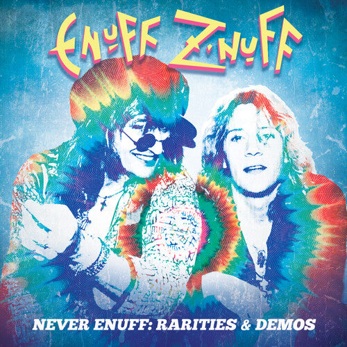 Enuff Z'nuff - Never Enuff: Rarities & Demos