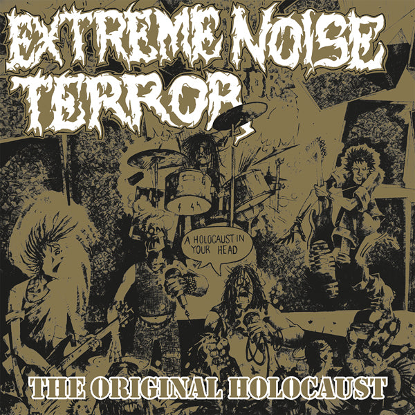Extreme Noise Terror - Holocaust In Your Head: The Original Holocaust (Record)