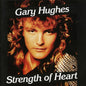 Gary Hughes - Strength Of Heart (CD)