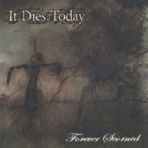 It Dies Today - Forever Scorned (Record)