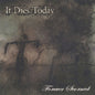 It Dies Today - Forever Scorned (Record)