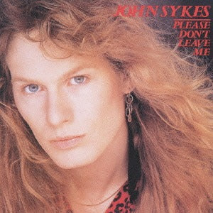 John Sykes - Please Don't Leave Me (Japan Reissue)