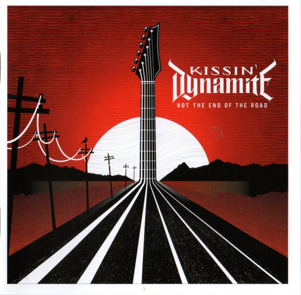 Kissin' Dynamite - Not The End Of The Road (CD)