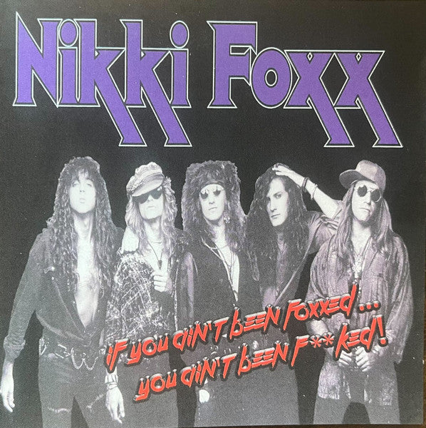 Nikki Foxx - If You Ain't Been Foxxed..You Ain't Been F**ked! (CD)