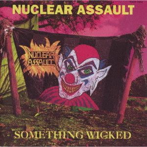 Nuclear Assault - Something Wicked (Japan Reissue)