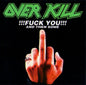 Overkill - Fuck You And Then Some (CD)