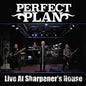 Perfect Plan - Live At The Sharpener's House (CD)