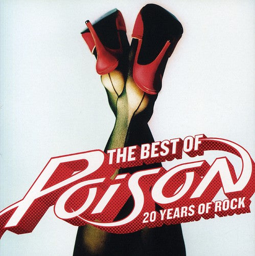 Poison - The Best Of: 20 Years Of Rock