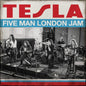 Tesla - Five Man London Jam (Record)