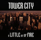 Tower City - A Little Bit Of Fire