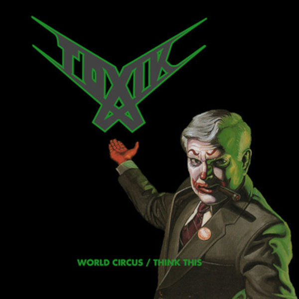 Toxik - World Circus/Think This (CD)