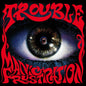 Trouble - Manic Frustration (Japan Reissue)(CD)