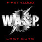 W.A.S.P. - First Blood Last Cuts (CD)